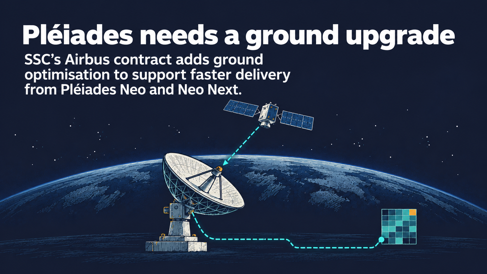 Pléiades Ground Contract Connects Satellite Upgrades to Data Delivery