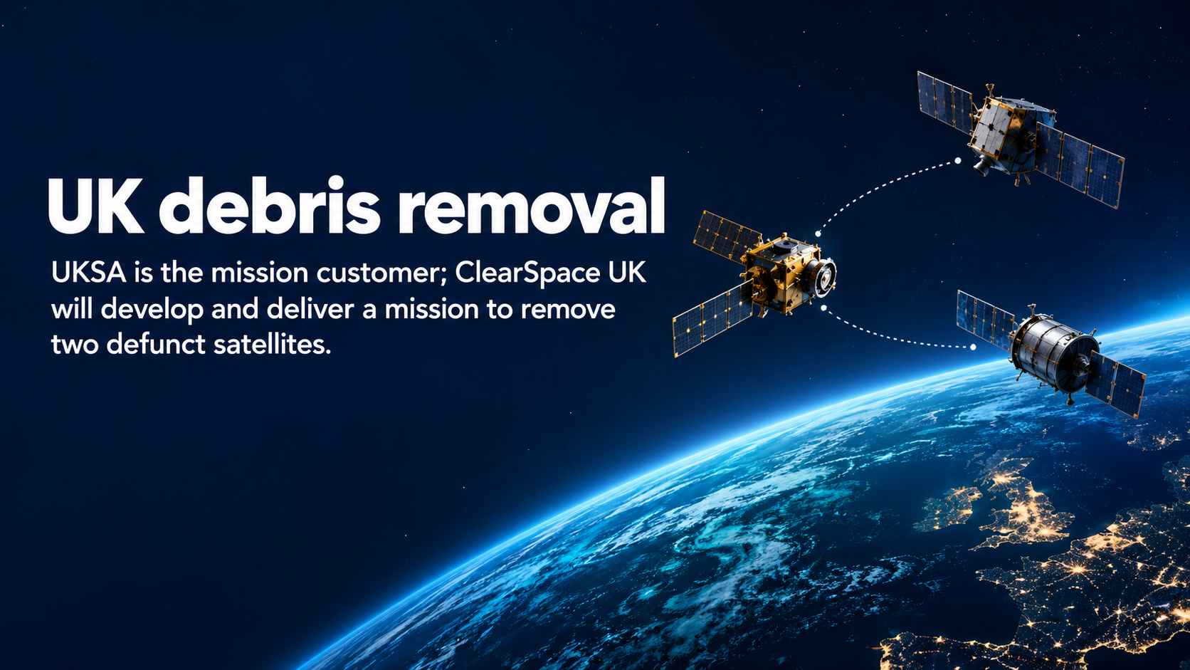 Editorial illustration of a servicing spacecraft and two satellites above Earth, with the headline UK debris removal.